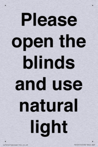Please open the blinds and use natural light